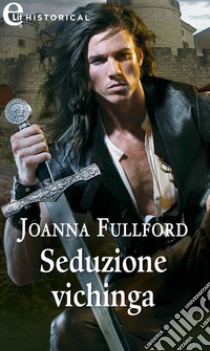 Seduzione vichinga (eLit): eLit. E-book. Formato EPUB ebook di Joanna Fulford