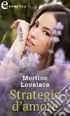 Strategie d'amore (eLit): eLit. E-book. Formato EPUB ebook di Merline Lovelace