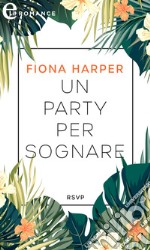 Un party per sognare (eLit): eLit. E-book. Formato EPUB ebook