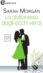 La dottoressa dagli occhi verdi (eLit): eLit. E-book. Formato EPUB ebook