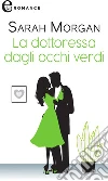 La dottoressa dagli occhi verdi (eLit). E-book. Formato EPUB ebook di Sarah Morgan