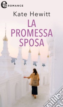 La promessa sposa (eLit): eLit. E-book. Formato EPUB ebook di Kate Hewitt