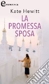 La promessa sposa (eLit): eLit. E-book. Formato EPUB ebook