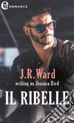 Il ribelle (eLit): eLit. E-book. Formato EPUB ebook