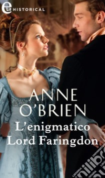 L'enigmatico Lord Faringdon (eLit): eLit. E-book. Formato EPUB ebook di Anne O'Brien