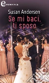 Se mi baci, ti sposo (eLit): eLit. E-book. Formato EPUB ebook di Susan Andersen