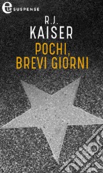 Pochi, brevi giorni (eLit): eLit. E-book. Formato EPUB ebook