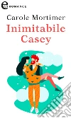 Inimitabile Casey (eLit). E-book. Formato EPUB ebook di Carole Mortimer
