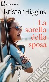 La sorella della sposa (eLit): eLit. E-book. Formato EPUB ebook