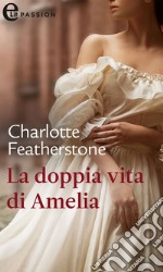 La doppia vita di Amelia (eLit): eLit. E-book. Formato EPUB ebook