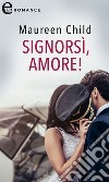 Signorsì, amore! (eLit): eLit. E-book. Formato EPUB ebook