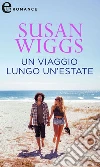 Un viaggio lungo un'estate (eLit): eLit. E-book. Formato EPUB ebook di Susan Wiggs