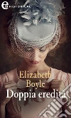 Doppia eredità (eLit): eLit. E-book. Formato EPUB ebook di Elizabeth Boyle