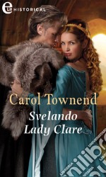 Svelando Lady Clare (eLit): eLit. E-book. Formato EPUB ebook