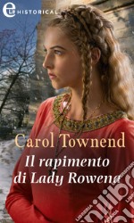 Il rapimento di Lady Rowena (eLit): eLit. E-book. Formato EPUB ebook