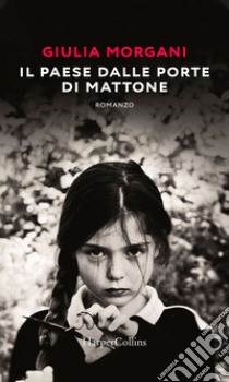 Il paese dalle porte di mattone. E-book. Formato EPUB ebook di Giulia Morgani