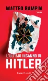L'ultimo inganno di Hitler. E-book. Formato EPUB ebook di Matteo Rampin