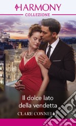 Il dolce lato della vendetta: Harmony Collezione. E-book. Formato EPUB ebook