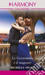 La Cenerentola e il magnate: Harmony Collezione. E-book. Formato EPUB ebook