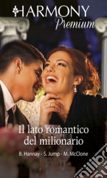 Il lato romantico del milionario: Harmony Premium. E-book. Formato EPUB ebook di Barbara Hannay