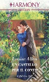 Un castello per il conte: Harmony History. E-book. Formato EPUB ebook di Louise Allen