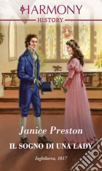 Il sogno di una lady: Harmony History. E-book. Formato EPUB ebook di Janice Preston