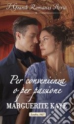 Per convenienza o per passione: I Grandi Romanzi Storici. E-book. Formato EPUB ebook