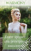 Come sposare una principessa: Harmony Jolly. E-book. Formato EPUB ebook