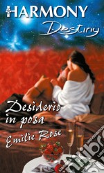 Desiderio in posa: Harmony Destiny. E-book. Formato EPUB ebook