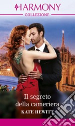 Il segreto della cameriera: Harmony Collezione. E-book. Formato EPUB ebook