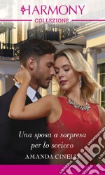 Una sposa a sorpresa per lo sceicco: Harmony Collezione. E-book. Formato EPUB ebook