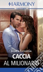 Caccia al milionario: Harmony Destiny. E-book. Formato EPUB ebook