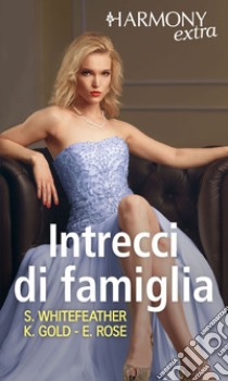 Intrecci di famiglia: Harmony Extra. E-book. Formato EPUB ebook di Sheri Whitefeather