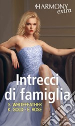 Intrecci di famiglia: Harmony Extra. E-book. Formato EPUB ebook