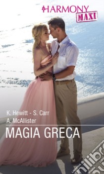 Magia greca: Harmony Maxi. E-book. Formato EPUB ebook di Kate Hewitt