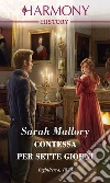 Contessa per sette giorni. E-book. Formato EPUB ebook di Sarah Mallory