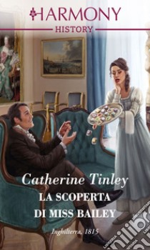 La scoperta di Miss Bailey: Harmony History. E-book. Formato EPUB ebook di Catherine Tinley