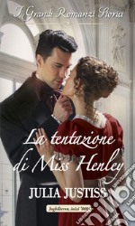 La tentazione di Miss Henley: I Grandi Romanzi Storici. E-book. Formato EPUB ebook