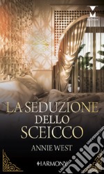 La seduzione dello sceicco: Harmony My Dream. E-book. Formato EPUB ebook