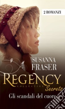 Gli scandali del cuore: Regency Collection. E-book. Formato EPUB ebook di Susanna Fraser