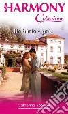 Un bacio e poi...: Harmony Collezione. E-book. Formato EPUB ebook