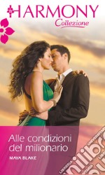 Alle condizioni del milionario. E-book. Formato EPUB ebook