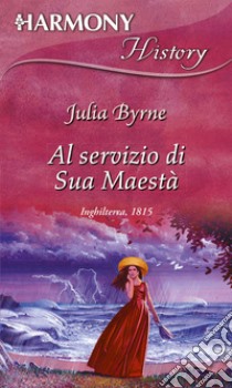 Al servizio di sua maestà. E-book. Formato EPUB ebook di Julia Byrne