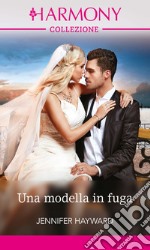 Una modella in fuga: Harmony Collezione. E-book. Formato EPUB ebook