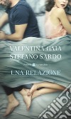 Una relazione. E-book. Formato EPUB ebook di Valentina Gaia