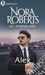 Gli Stanislaski: Alex (eLit): eLit. E-book. Formato EPUB ebook