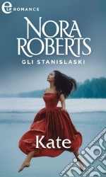 Gli Stanislaski: Kate (eLit): eLit. E-book. Formato EPUB ebook