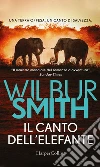 Il canto dell'elefante. E-book. Formato EPUB ebook di Wilbur Smith