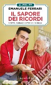 Il sapore dei ricordi: Ricette, abbracci e storie di famiglia. E-book. Formato EPUB ebook di Emanuele Ferrari (Emilife)