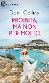 Proibita, ma non per molto (eLit). E-book. Formato EPUB ebook di Dani Collins
